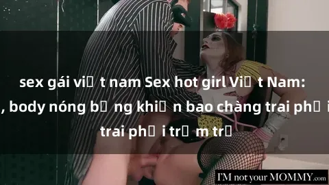 sex gái việt nam Sex hot girl Việt Nam: Mặt xinh, body nóng bỏng khiến bao chàng trai phải trầm trồ